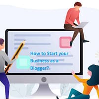 Start your Business as a Blogger