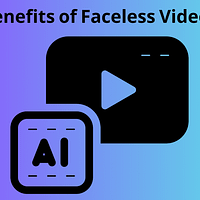 Benefits of Faceless Videos